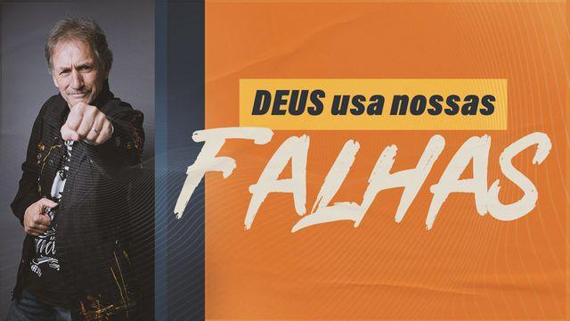 Deus usa Nossas Falhas
