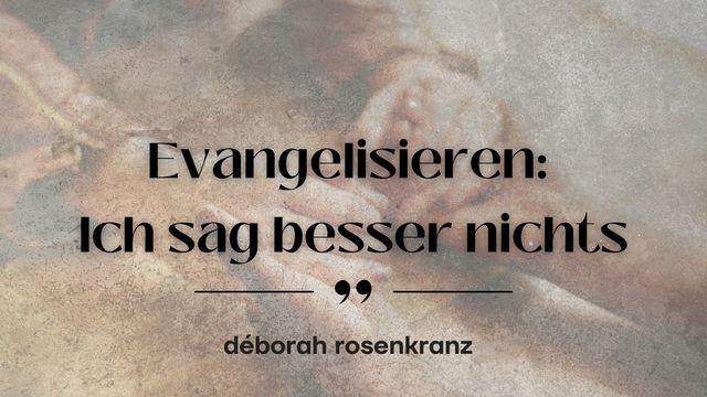 Evangelisieren: Ich sag besser nichts