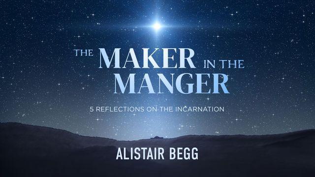 The Maker in the Manger