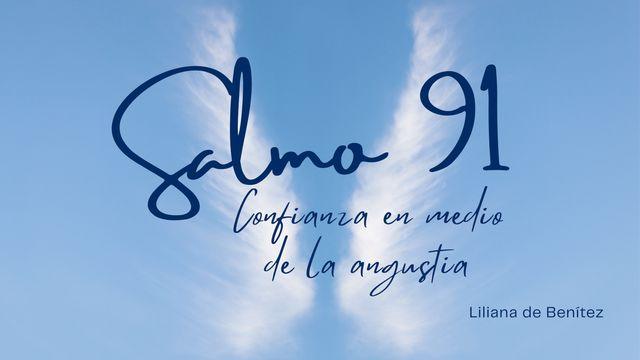 Salmo 91: Confianza en medio de la angustia