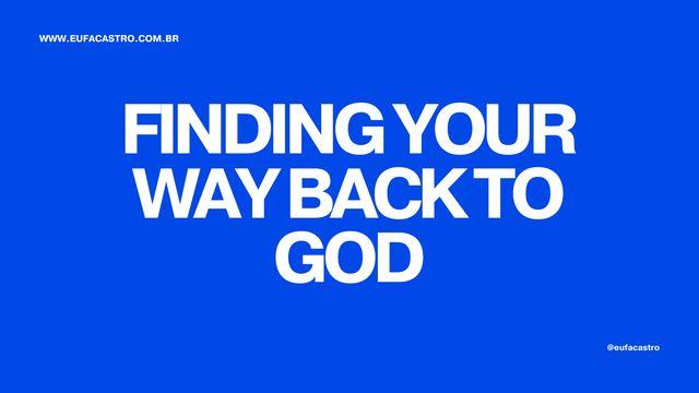 Finding Your Way Back to God