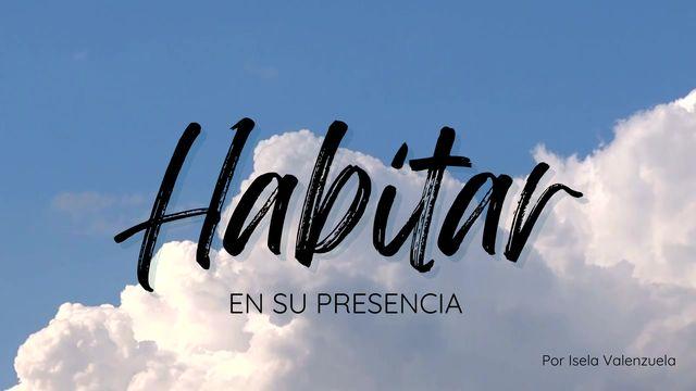 Habitar en Su Presencia