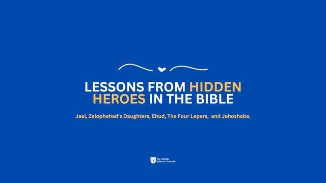 Lessons From Some Hidden Heroes in the Bible