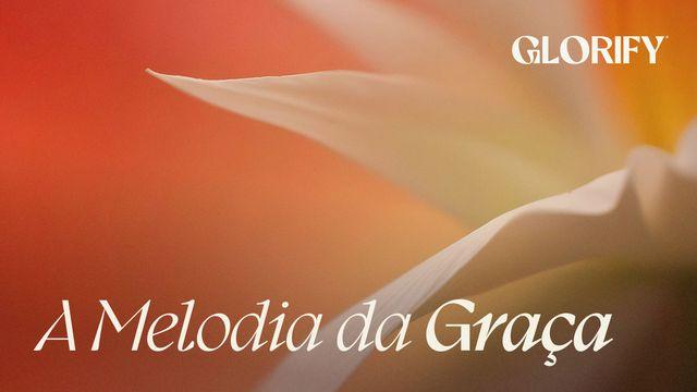 A Melodia da Graça