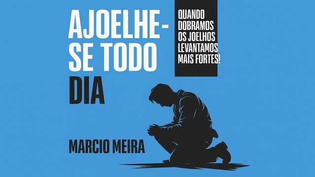 Ajoelhe-Se Todo Dia