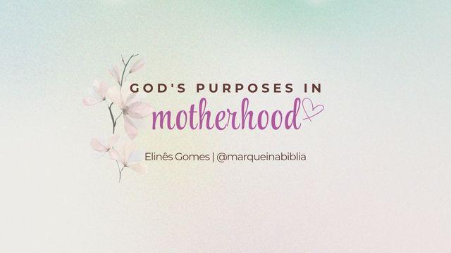 God's Purposes in Motherhood