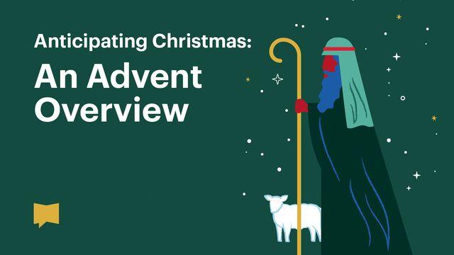 Anticipating Christmas: An Advent Overview
