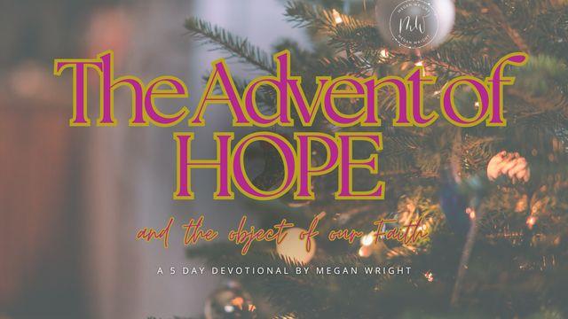 The Advent of HOPE and the Object of Our Faith.