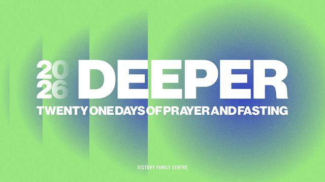 21 Days of Prayer and Fasting: Deeper