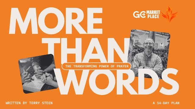 More Than Words - the Transforming Power of Prayer