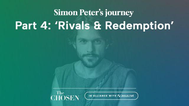Simon Peter's Journey: 'Rivals & Redemption' (Part 4)