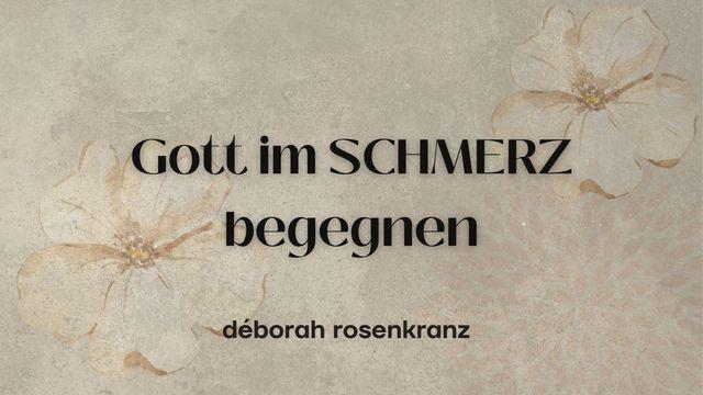Gott im SCHMERZ begegnen
