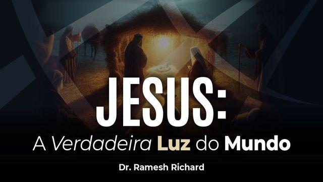 Jesus: A Verdadeira Luz do Mundo