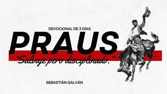 Praus: Salvaje Pero Disciplinado