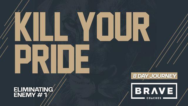 Kill Your Pride: An 8-Day Brave Coaches Journey