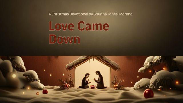 Love Came Down: A Christmas Devotional