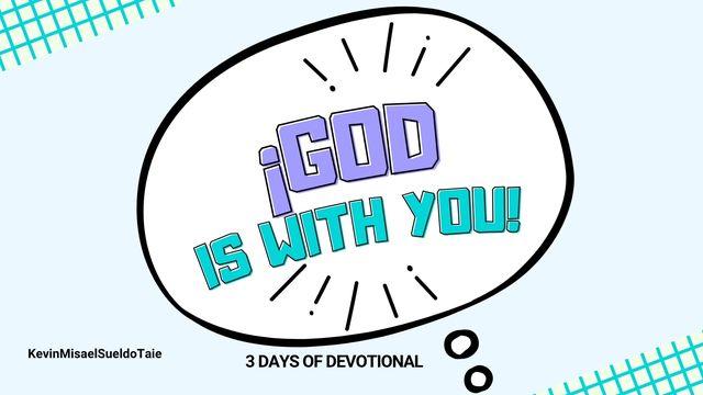 ¡God Is With You!