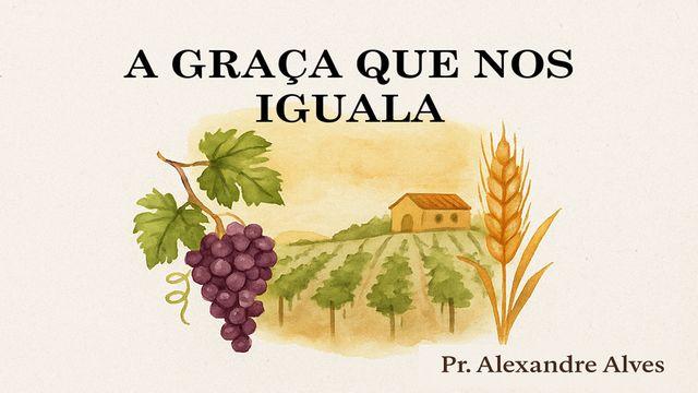 A Graça Que Nos Iguala