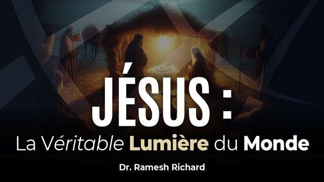 Jésus : la véritable lumière du monde