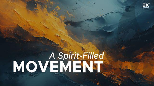 A Spirit-Filled Movement: Ordinary People, Extraordinary Mission