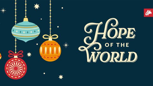 And His Name Will Be the Hope of the World