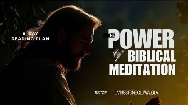 The Power of Biblical Meditation