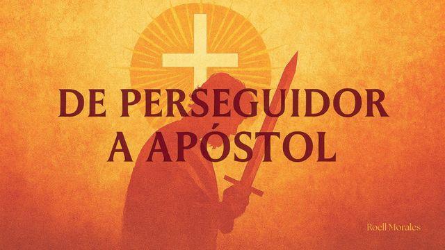 De Perseguidor a Apóstol: 7 Días en El Camino De La Transformación