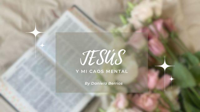 "Jesús Y Mi Caos Mental"