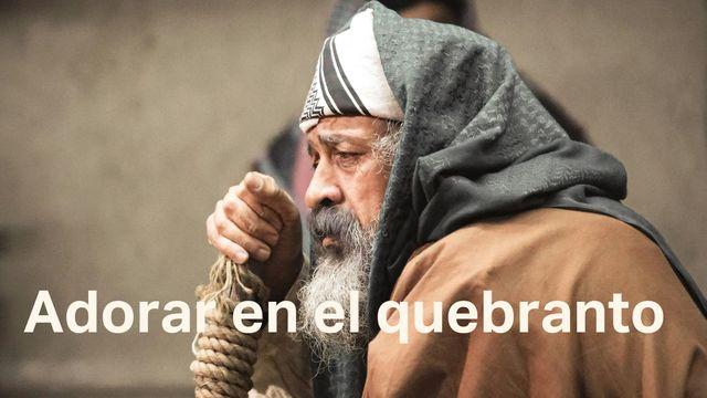 Adorar en el quebranto