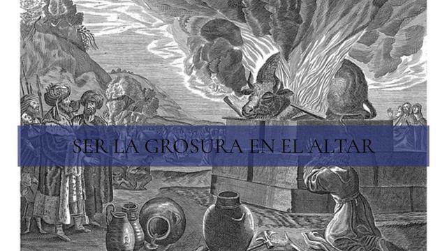 Ser La Grosura en El Altar