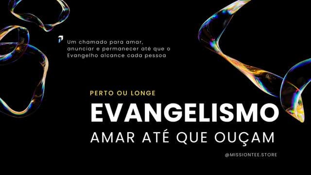Evangelismo: Amar Até Que Ouçam