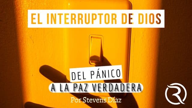 El Interruptor de Dios: Del Pánico a la Paz Verdadera