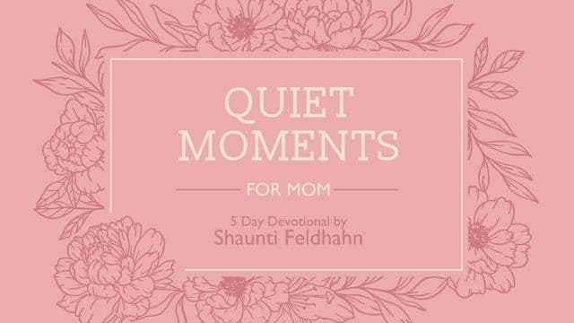 Quiet Moments for Moms | Devotional for Women