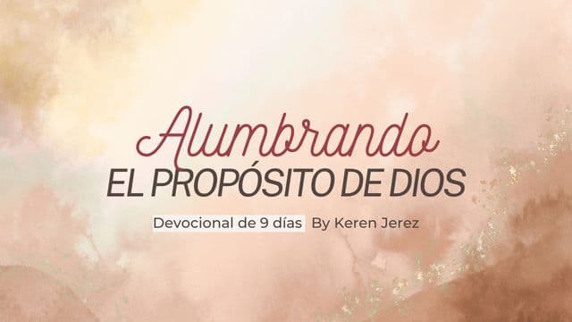 Alumbrando el Propósito de Dios