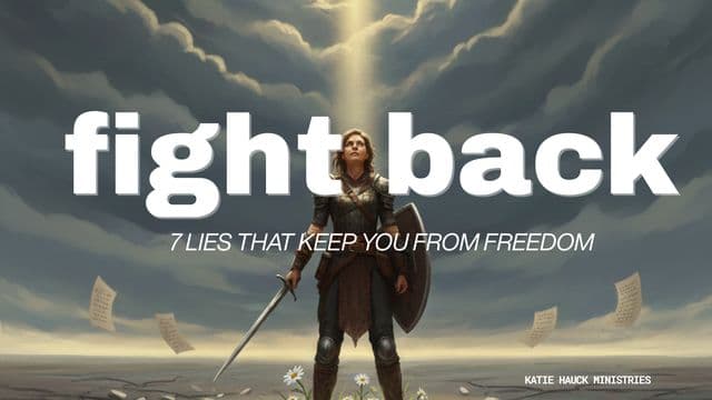 Fight Back: 7 Lies That Keep You From Freedom