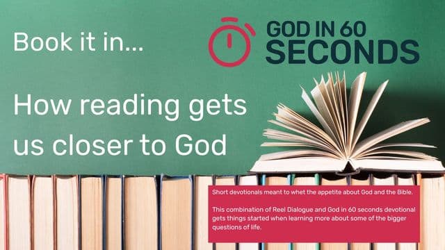 Book It In... How Reading Gets Us Closer to God - God in 60 Seconds
