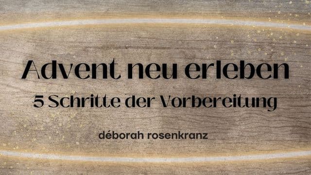 Advent neu erleben – 5 Schritte der Vorbereitung