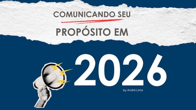 Comunicando seu propósito em 2026