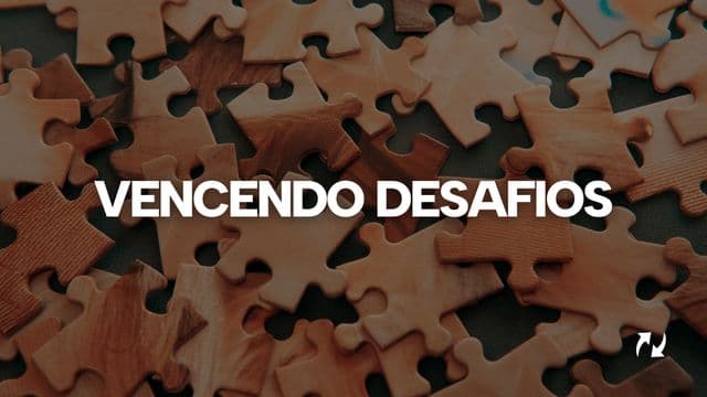 Vencendo desafios