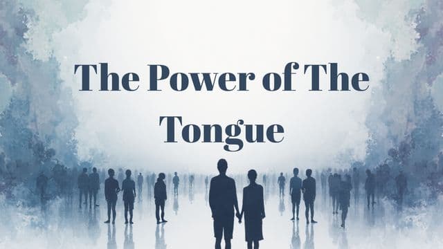 The Power of the Tongue
