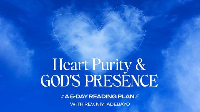 Heart Purity and God's Presence