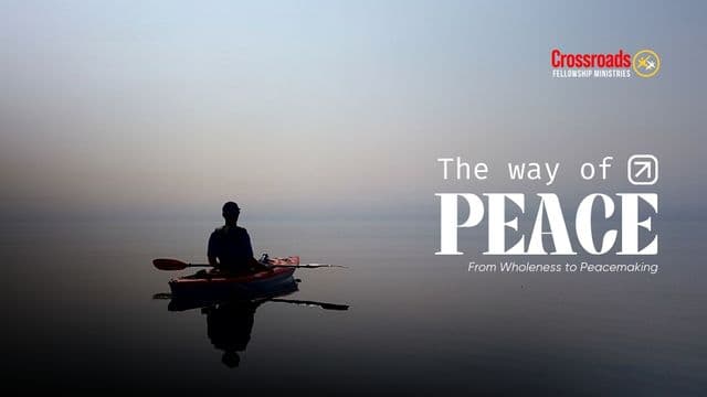 The Way of Peace: From Wholeness to Peacemaking