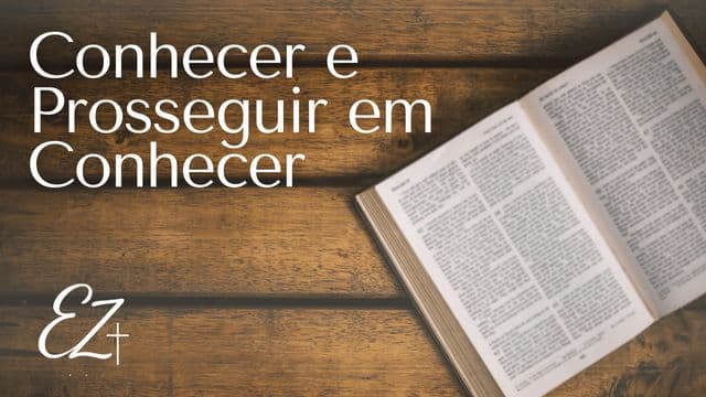 Conhecer e Prosseguir em Conhecer