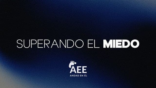 Superando El Miedo