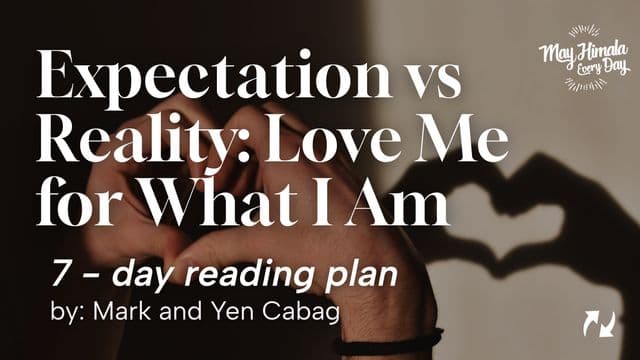 Expectation vs Reality: Love Me for What I Am