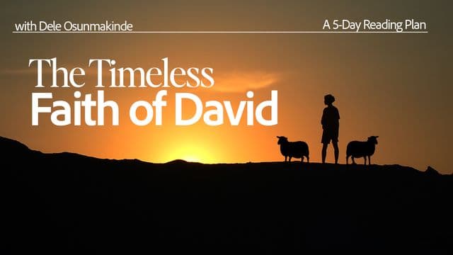 The Timeless Faith of David