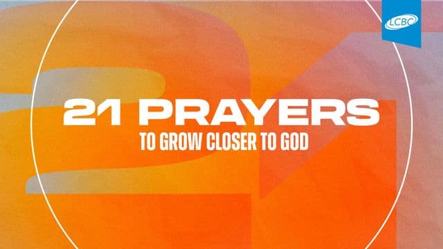21 Prayers to Grow Closer to God