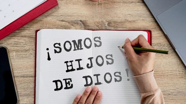 ¡Somos Hijos De Dios!