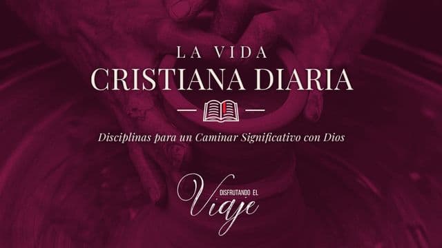 La Vida Cristiana Diaria