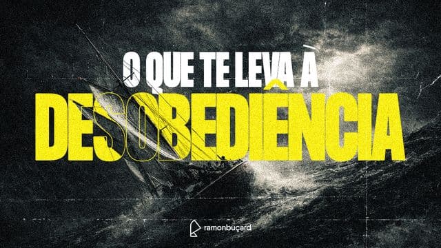 O que te leva à desobediência